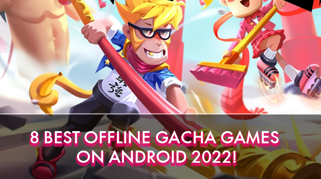 8 Best Offline Gacha Games
