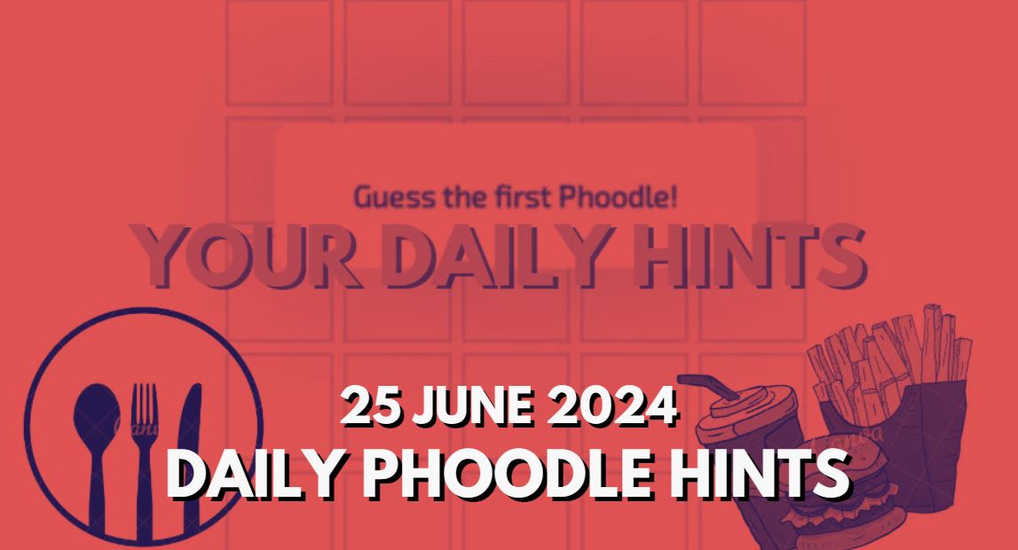 Phoodle Hints, Today's Answer - 25 June 2024