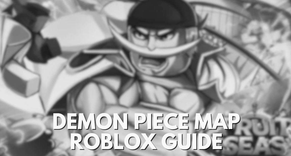 Roblox Demon Piece Map Information Guide – Roonby