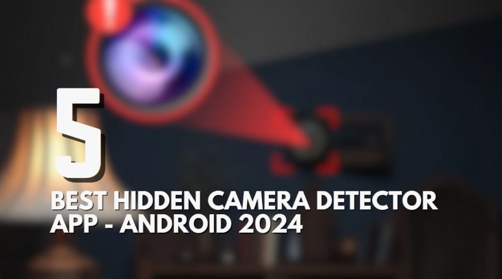 Best Hidden Camera Detector Apps