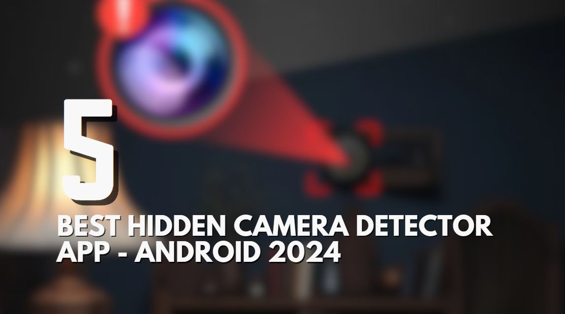 Best Hidden Camera Detector Apps