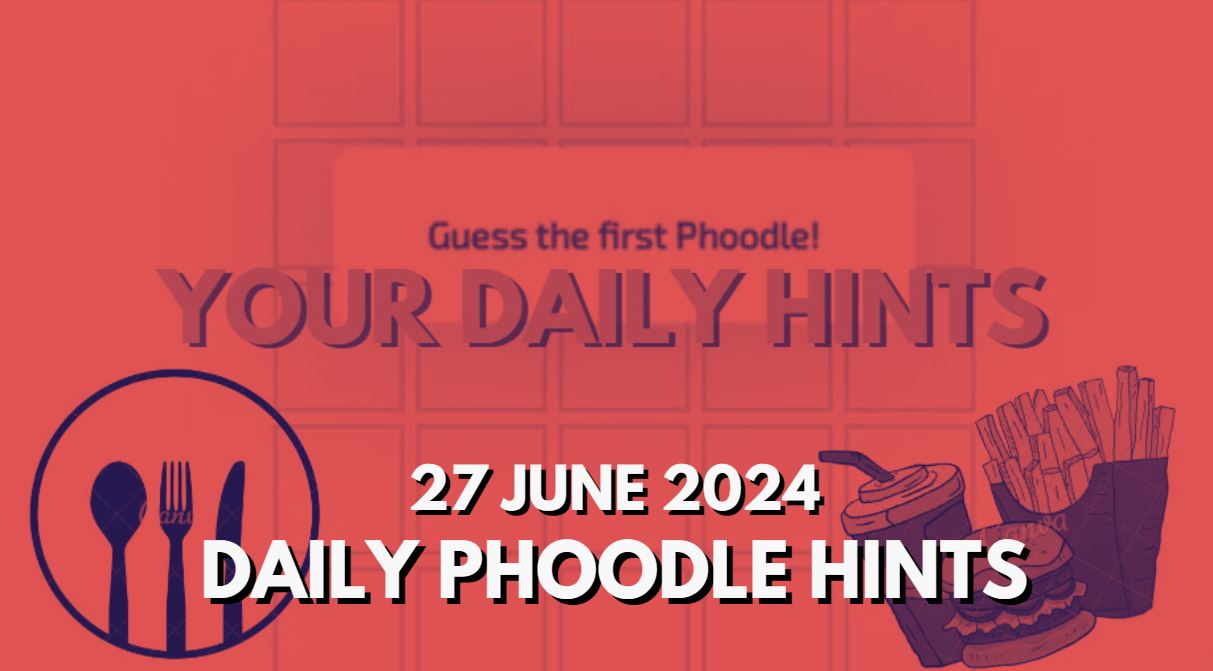 Today's Answer Phoodle and Hints - Phoodle Hints, Today's Answer - 27 June 2024