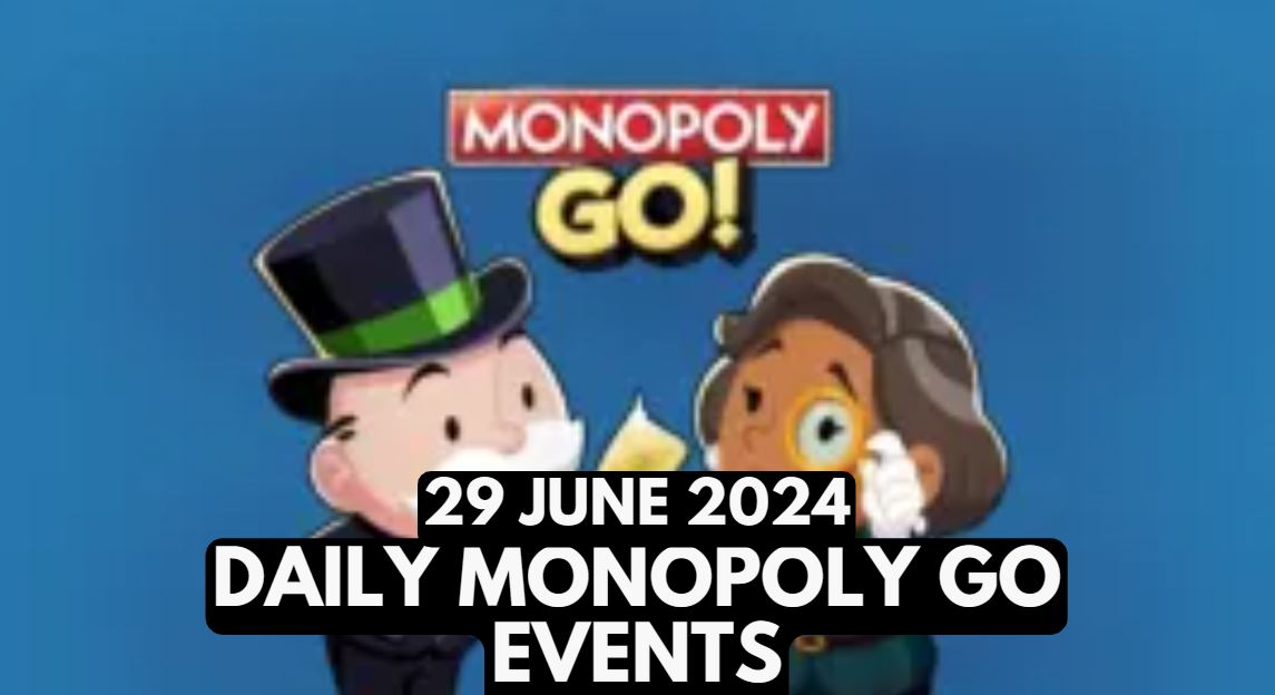 Monopoly GO Events Today – June 29, 2024