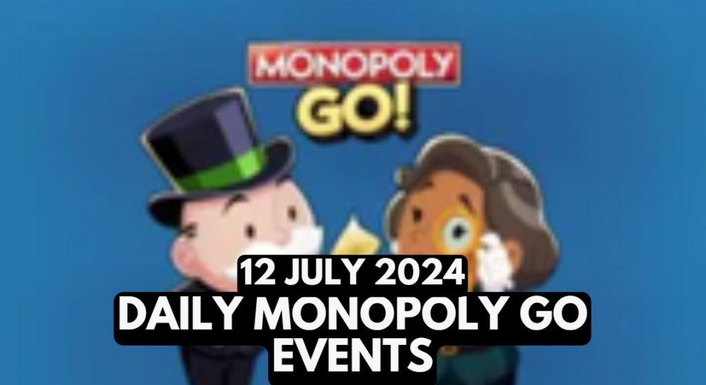 Monopoly GO Events Today Tournament and Special Events – July 12, 2024