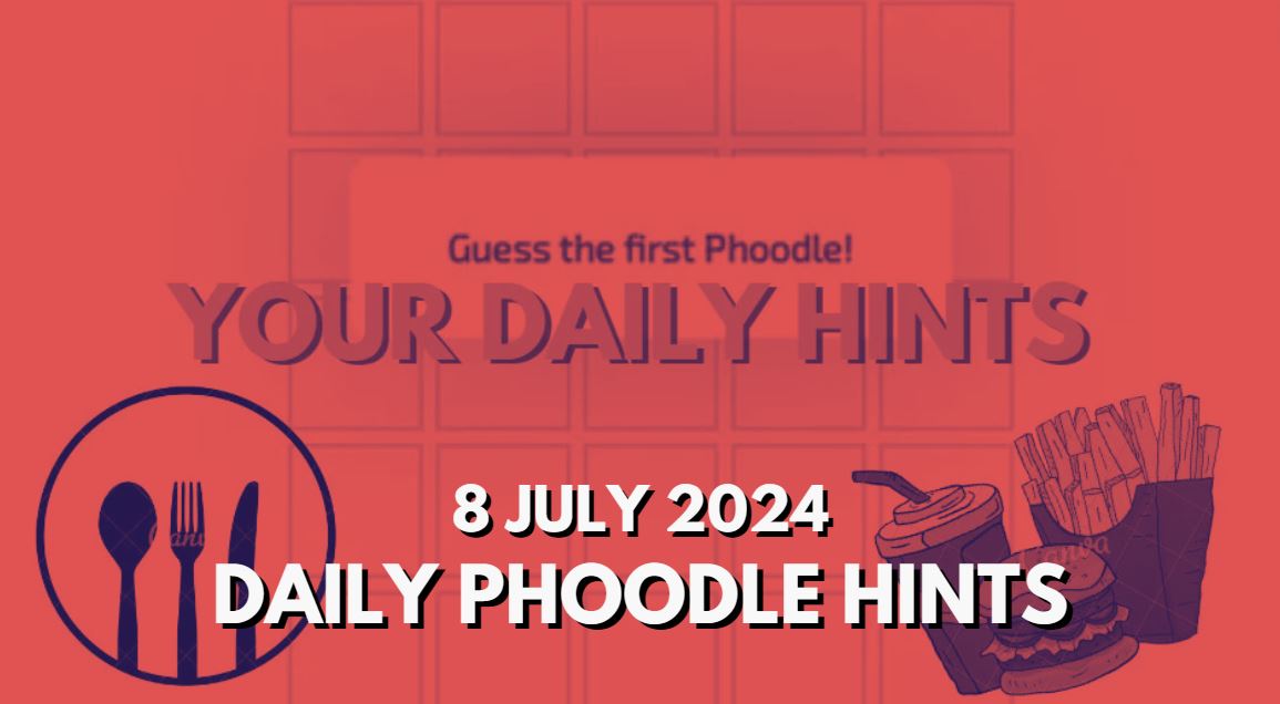 Today’s Answer Phoodle and Hints – Phoodle Hints, Today’s Answer – 8 July 2024