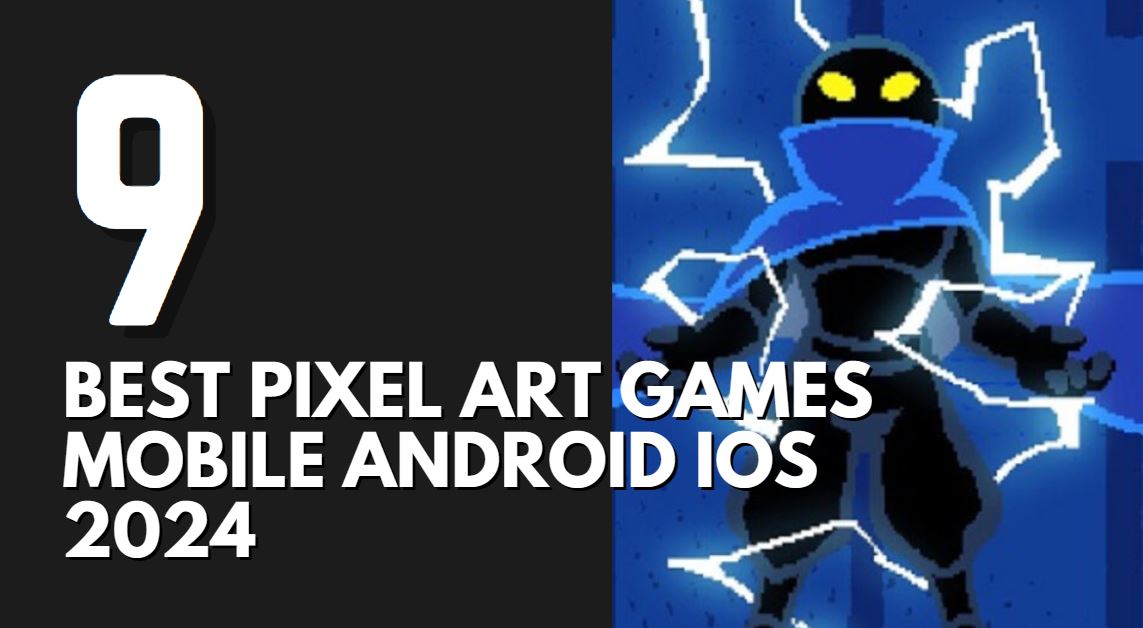 Best Pixel Games Android iOS