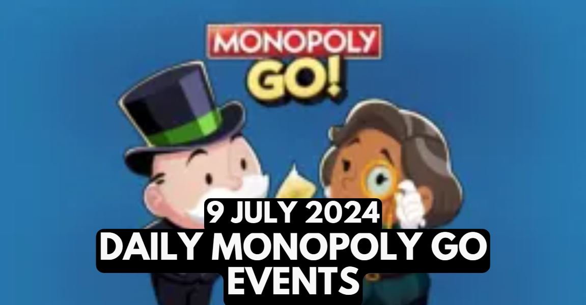 Monopoly GO Events Today Tournament and Special Events – July 9, 2024