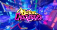 All New Units Anime Crusaders Guide, & How to Obtain Them All?