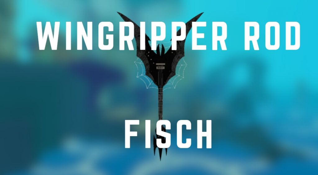 How To Get the Wingripper Rod in Fisch! Roblox