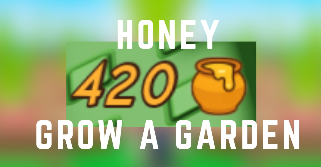 How to Get Honey After The Event Grow a Garden Guide