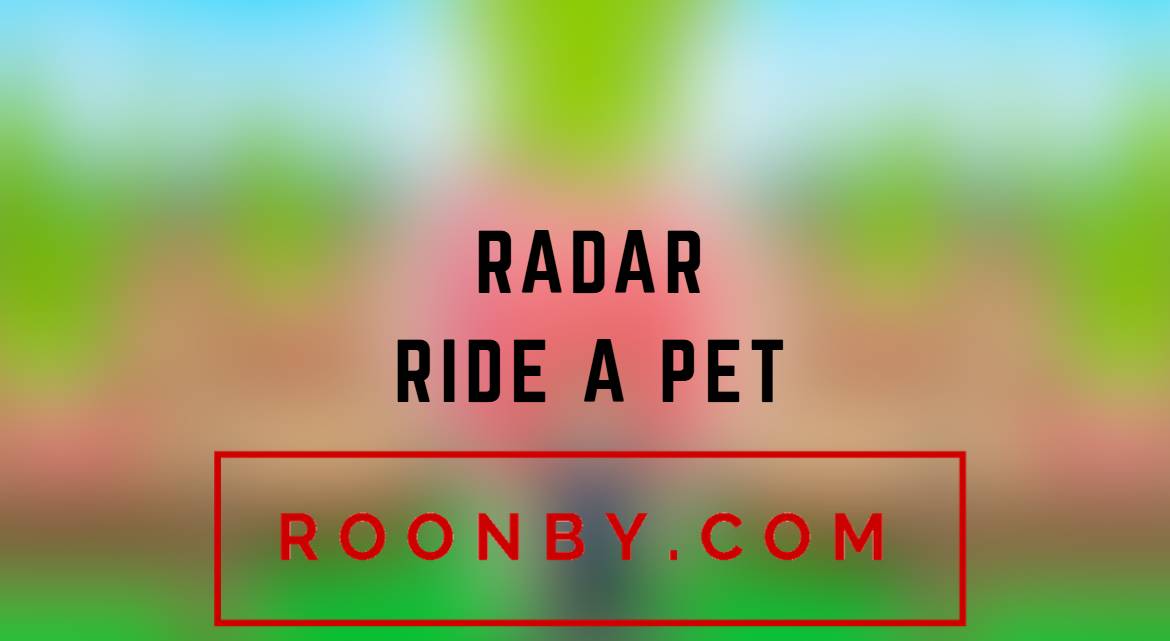 Ride a Pet Radar Guide, All and How to Get Them!
